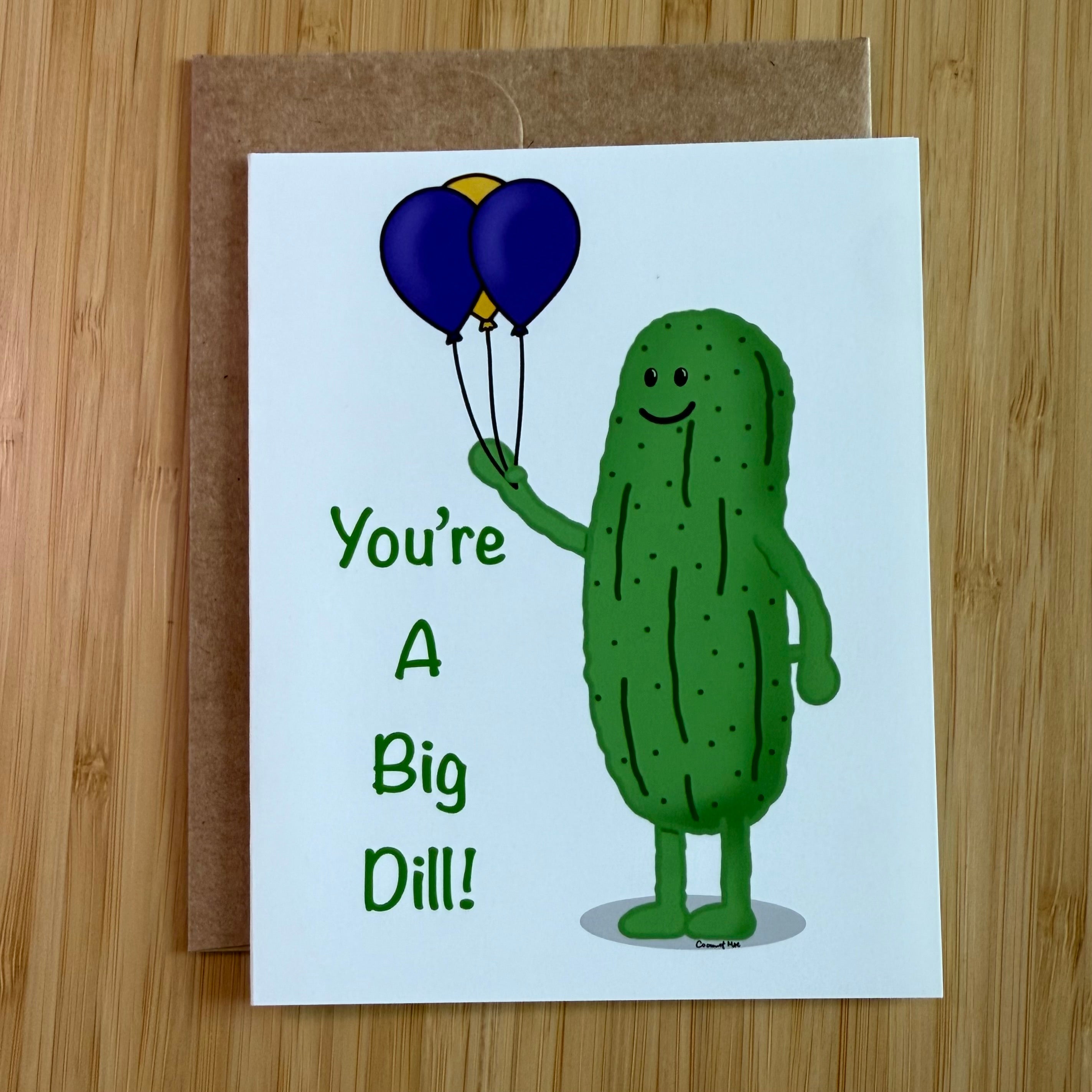 You’re a big dill card