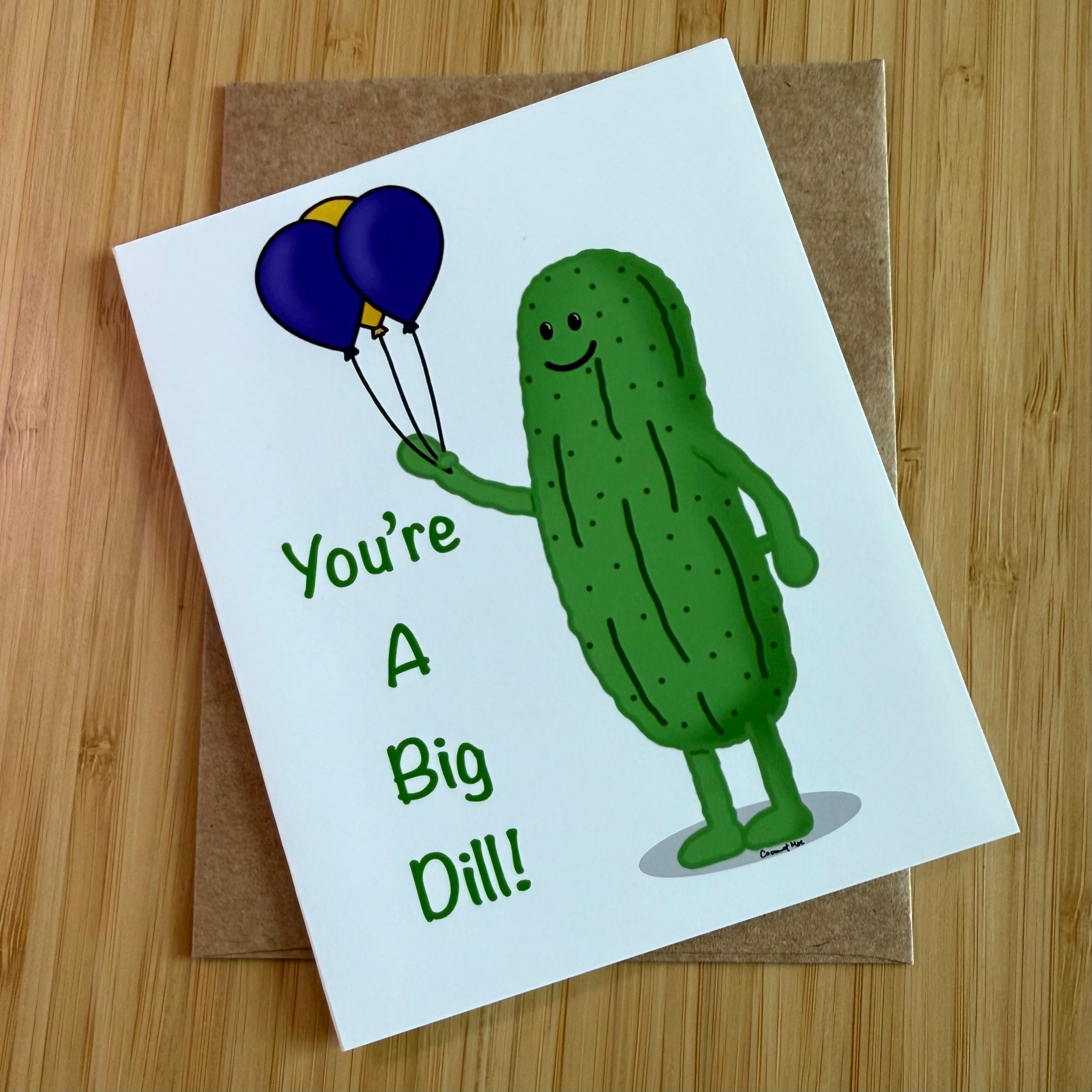 You’re a big dill card