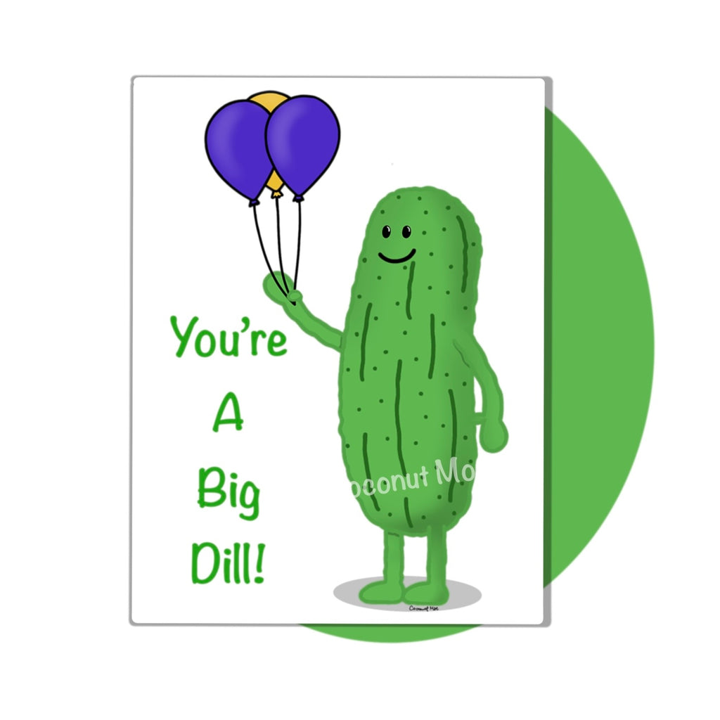 You’re a big dill card