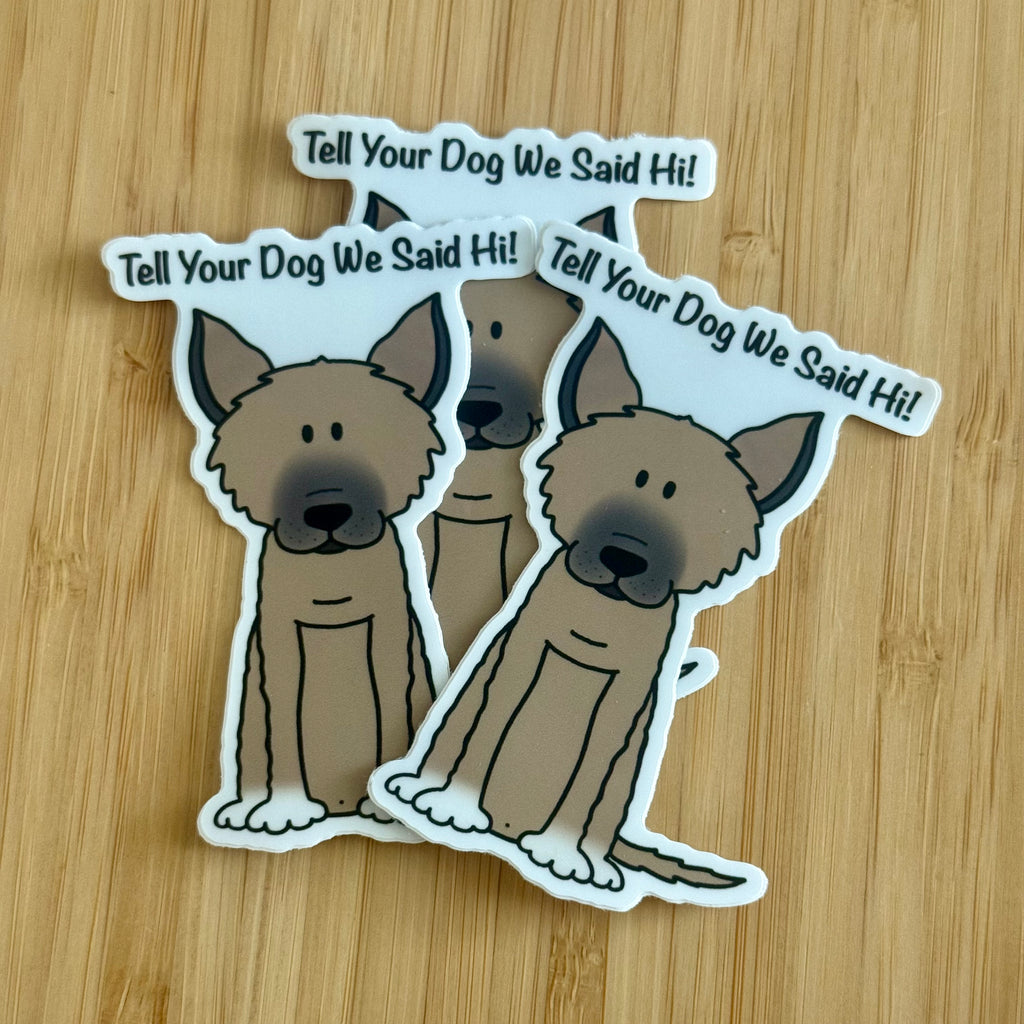 Tell Your Dog I Said Hi Sticker