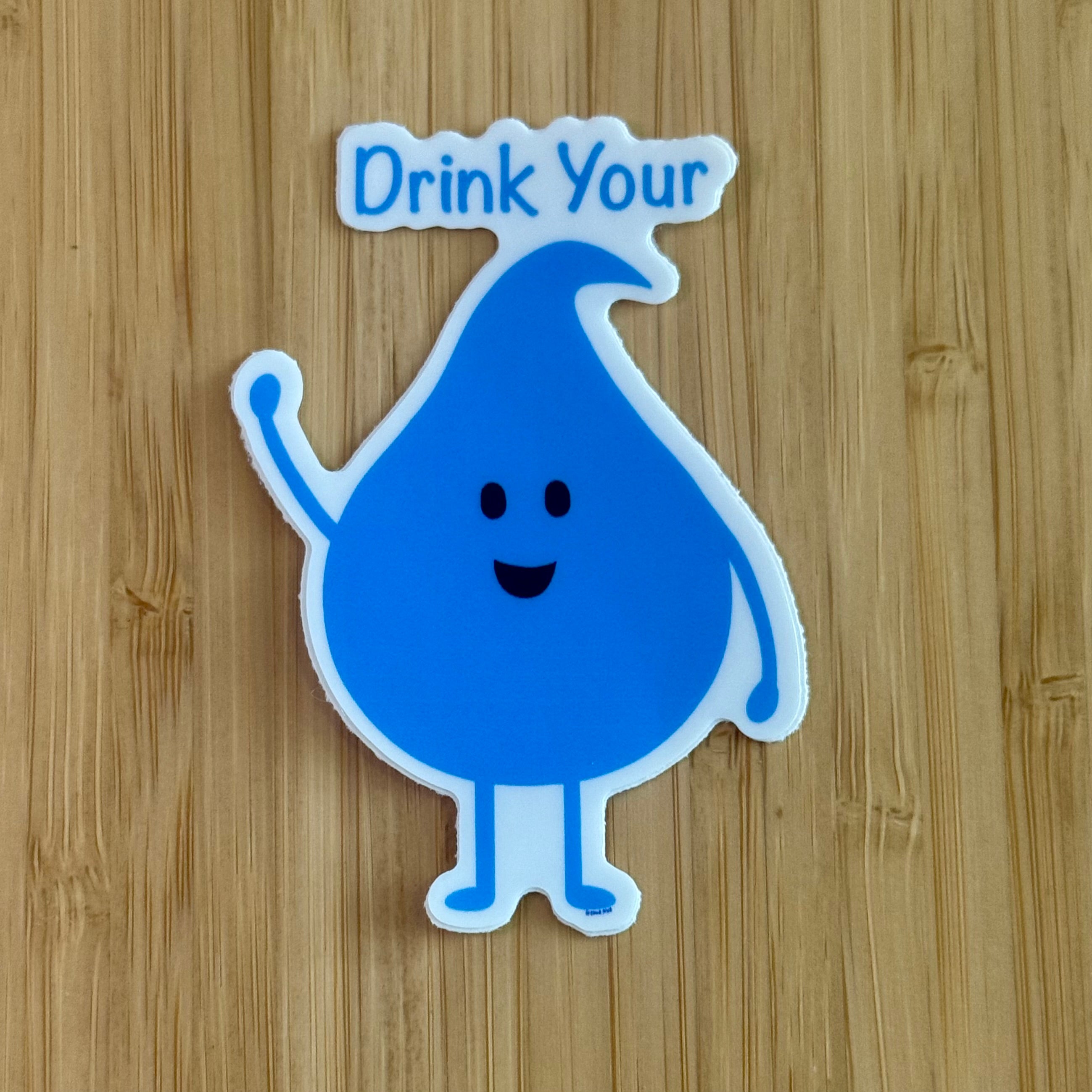 Drink Your Water Sticker