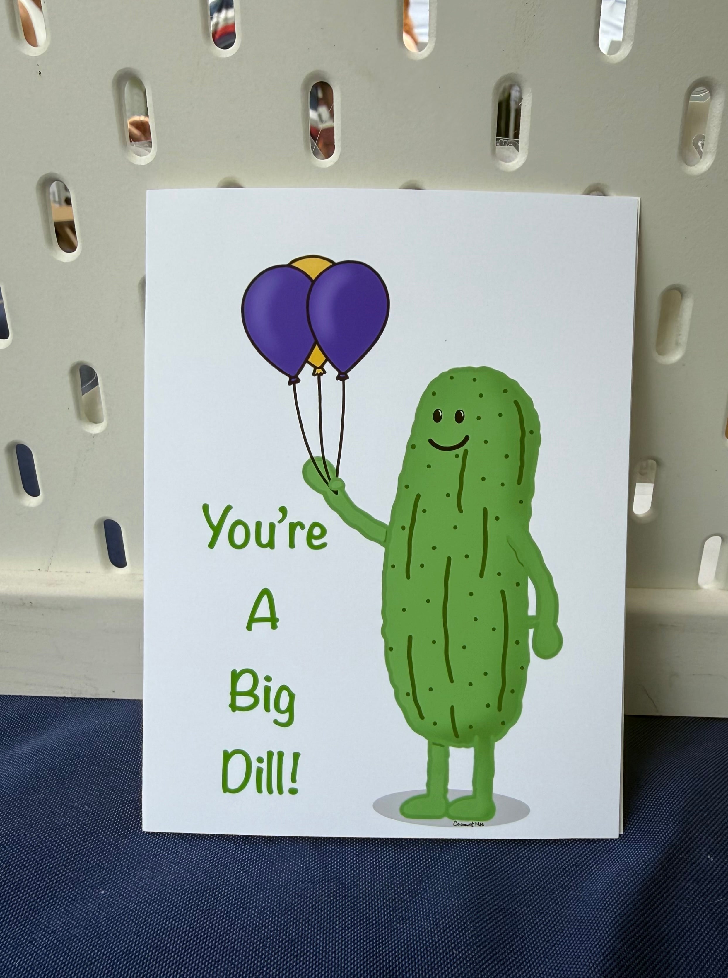 You’re a big dill card