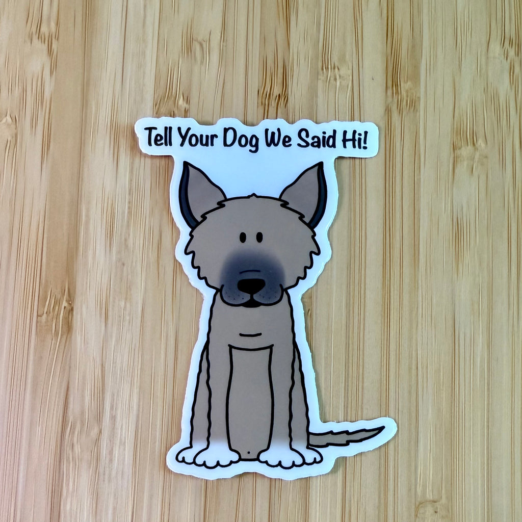 Tell Your Dog I Said Hi Sticker