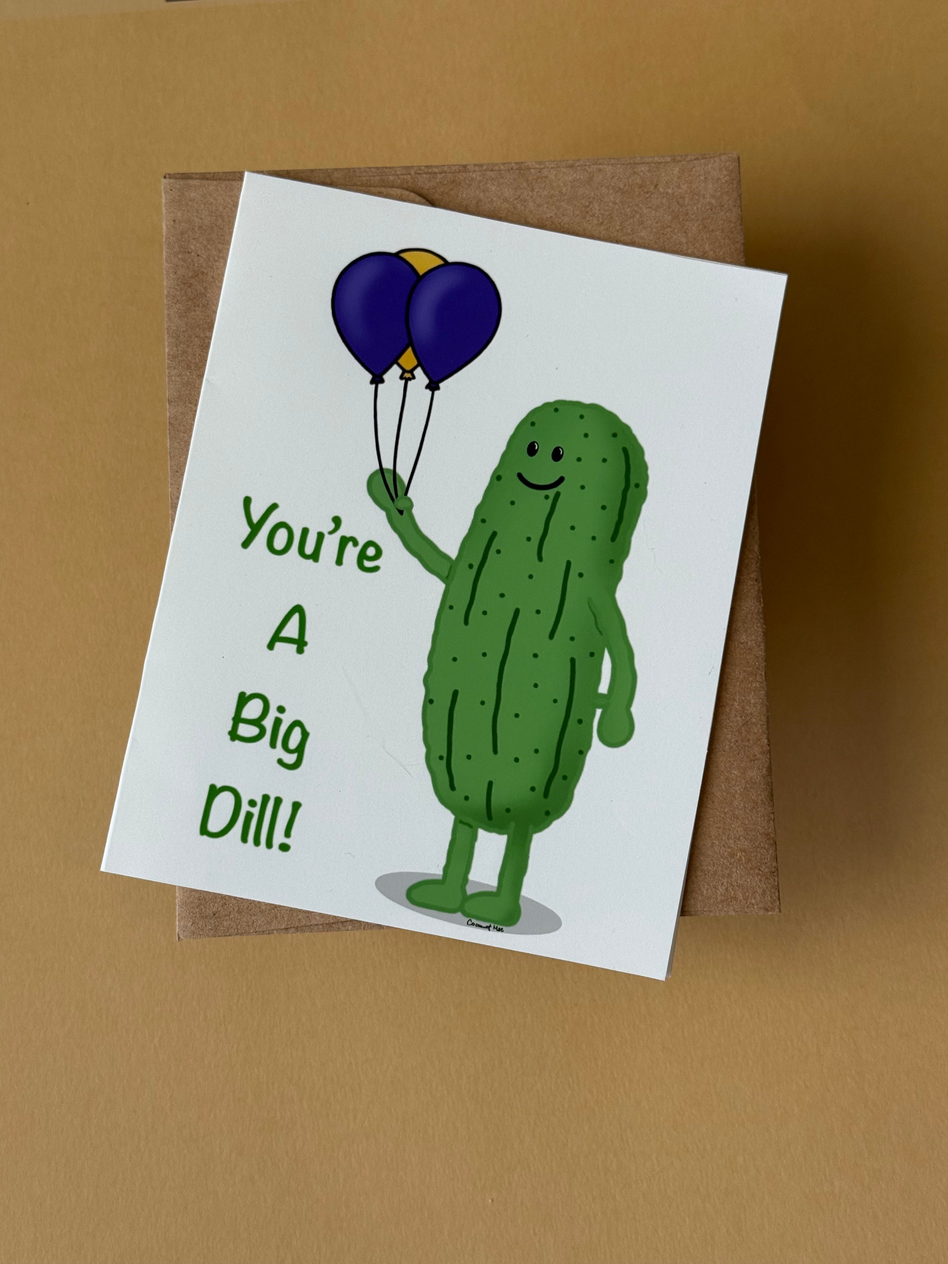 You’re a big dill card