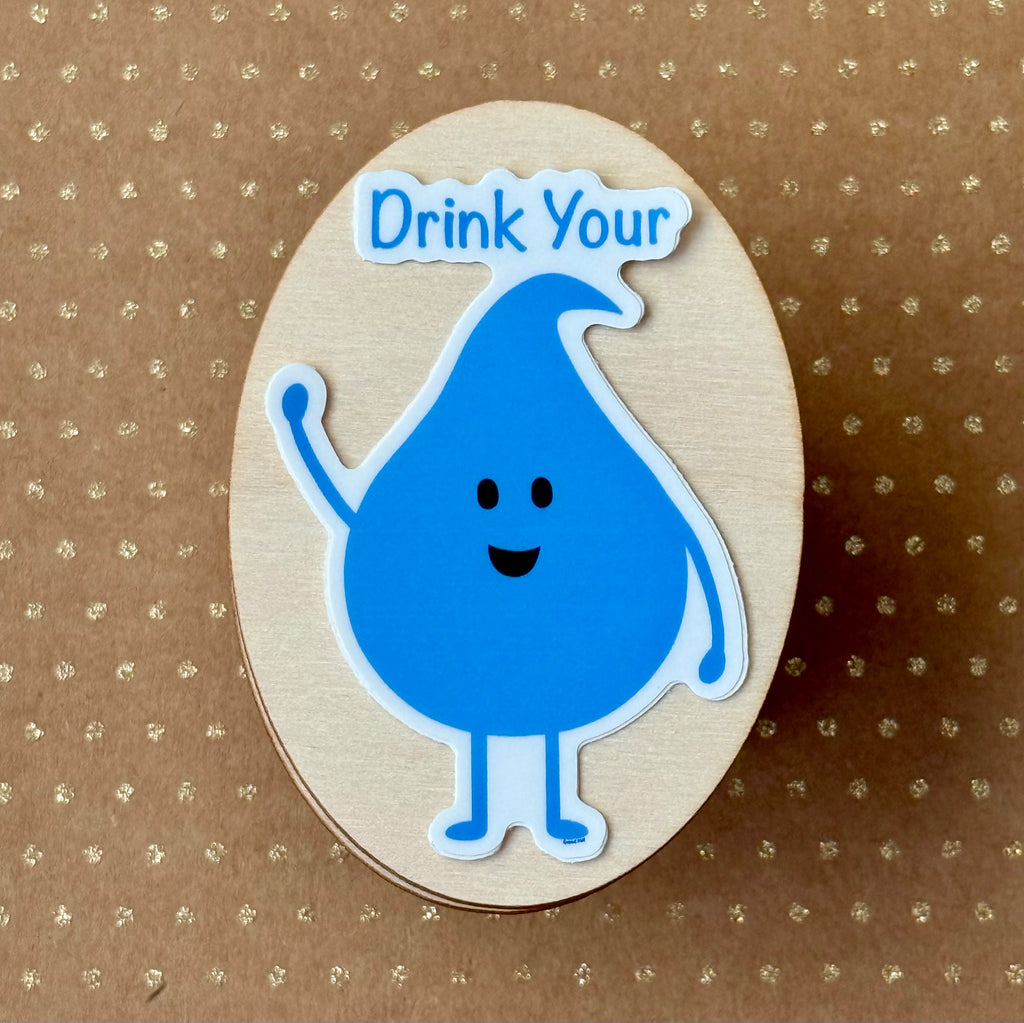 Drink Your Water Sticker
